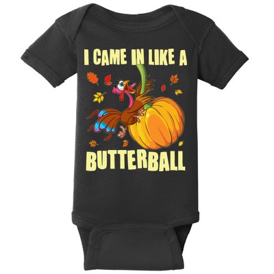 Funny Thanksgiving I Came In Like A Butterball Turkey Swinging On Pumpkin Baby Bodysuit