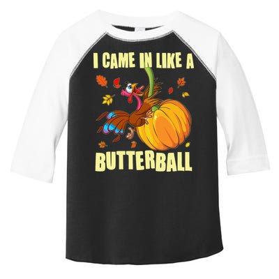 Funny Thanksgiving I Came In Like A Butterball Turkey Swinging On Pumpkin Toddler Fine Jersey T-Shirt
