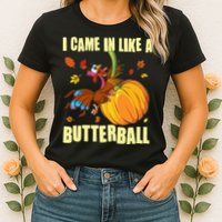 Funny Thanksgiving I Came In Like A Butterball Turkey Swinging On Pumpkin Womens T-Shirt
