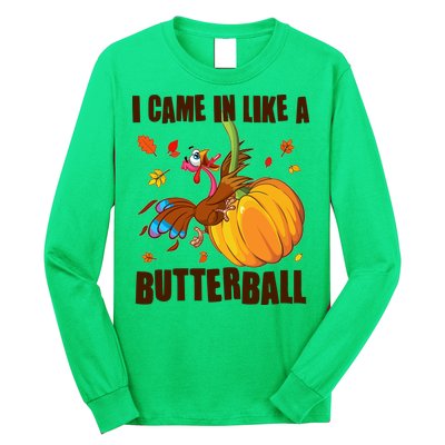 Funny Thanksgiving I Came In Like A Butterball Turkey Swinging On Pumpkin Long Sleeve Shirt