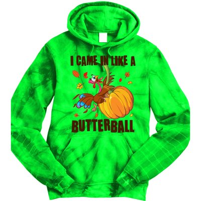 Funny Thanksgiving I Came In Like A Butterball Turkey Swinging On Pumpkin Tie Dye Hoodie