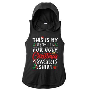 Funny This Is My Its Too Hot For Ugly Christmas Sweaters Xmas Gift Ladies PosiCharge Tri-Blend Wicking Draft Hoodie Tank