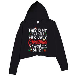 Funny This Is My Its Too Hot For Ugly Christmas Sweaters Xmas Gift Crop Fleece Hoodie