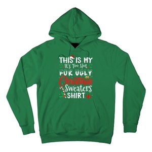 Funny This Is My Its Too Hot For Ugly Christmas Sweaters Xmas Gift Hoodie