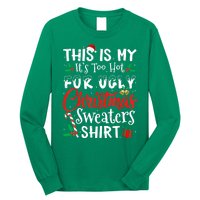 Funny This Is My Its Too Hot For Ugly Christmas Sweaters Xmas Gift Long Sleeve Shirt