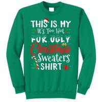 Funny This Is My Its Too Hot For Ugly Christmas Sweaters Xmas Gift Sweatshirt