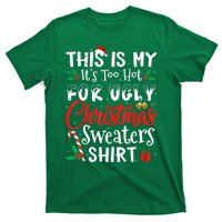 Funny This Is My Its Too Hot For Ugly Christmas Sweaters Xmas Gift T-Shirt