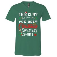 Funny This Is My Its Too Hot For Ugly Christmas Sweaters Xmas Gift V-Neck T-Shirt