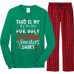 Funny This Is My Its Too Hot For Ugly Christmas Sweaters Xmas Gift Long Sleeve Pajama Set