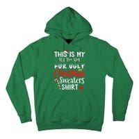 Funny This Is My Its Too Hot For Ugly Christmas Sweaters Xmas Gift Tall Hoodie