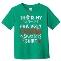 Funny This Is My Its Too Hot For Ugly Christmas Sweaters Xmas Gift Toddler T-Shirt