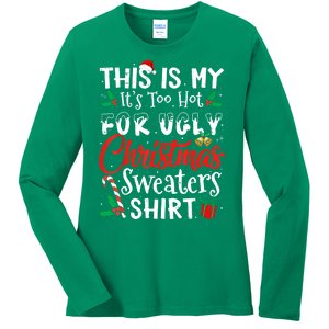 Funny This Is My Its Too Hot For Ugly Christmas Sweaters Xmas Gift Ladies Long Sleeve Shirt