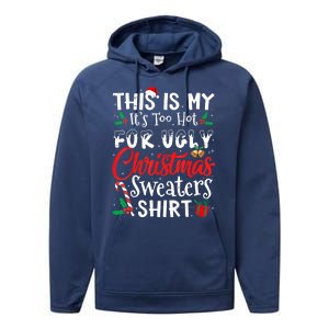 Funny This Is My Its Too Hot For Ugly Christmas Sweaters Xmas Gift Performance Fleece Hoodie