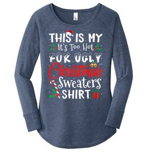 Funny This Is My Its Too Hot For Ugly Christmas Sweaters Xmas Gift Women's Perfect Tri Tunic Long Sleeve Shirt