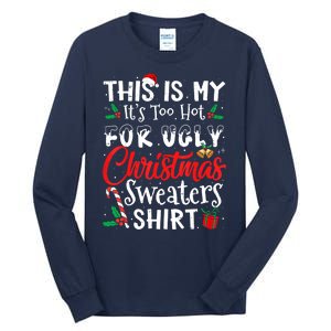 Funny This Is My Its Too Hot For Ugly Christmas Sweaters Xmas Gift Tall Long Sleeve T-Shirt