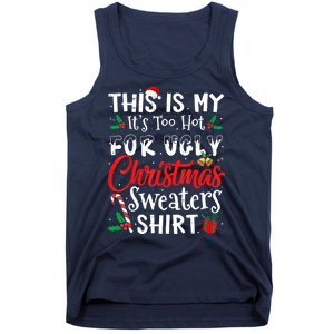 Funny This Is My Its Too Hot For Ugly Christmas Sweaters Xmas Gift Tank Top