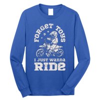 Forget Toys I Just Wanna Ride Long Sleeve Shirt