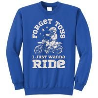 Forget Toys I Just Wanna Ride Sweatshirt