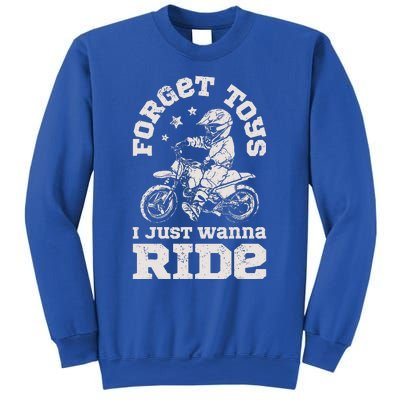 Forget Toys I Just Wanna Ride Sweatshirt