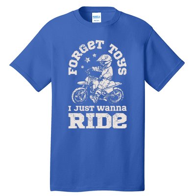 Forget Toys I Just Wanna Ride Tall T-Shirt