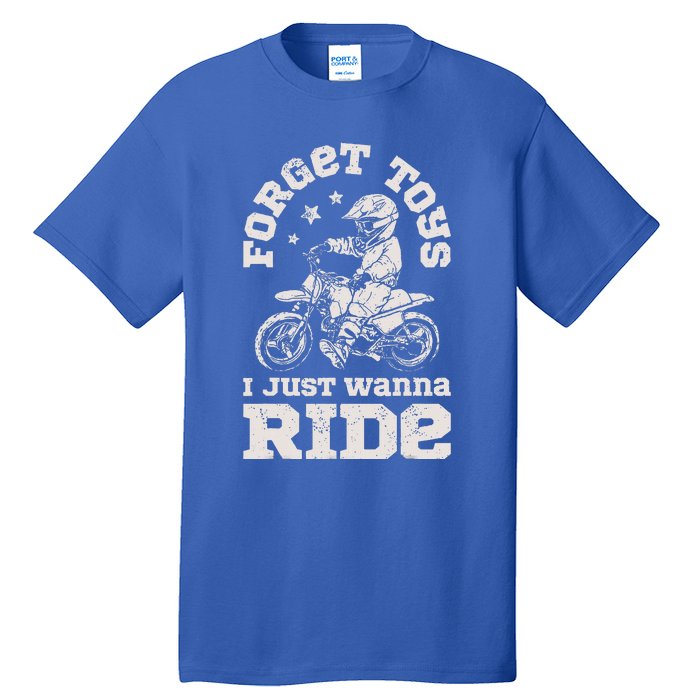 Forget Toys I Just Wanna Ride Tall T-Shirt