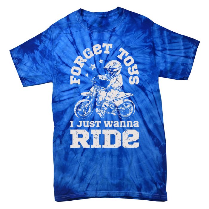 Forget Toys I Just Wanna Ride Tie-Dye T-Shirt