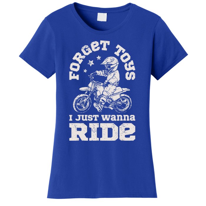 Forget Toys I Just Wanna Ride Women's T-Shirt