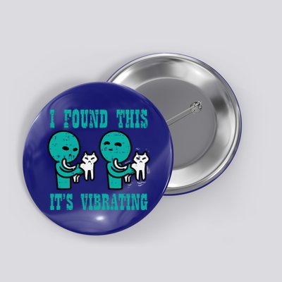 Found This Its Vibrating Alien Cat Funny Ufo Button