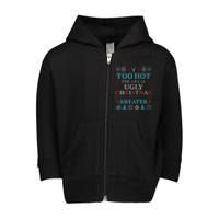 Funny This Is My ItS Too Hot For Ugly Christmas Sweaters Toddler Zip Fleece Hoodie