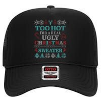 Funny This Is My ItS Too Hot For Ugly Christmas Sweaters High Crown Mesh Back Trucker Hat