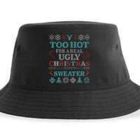 Funny This Is My ItS Too Hot For Ugly Christmas Sweaters Sustainable Bucket Hat