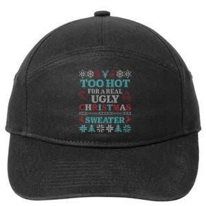 Funny This Is My ItS Too Hot For Ugly Christmas Sweaters 7-Panel Snapback Hat