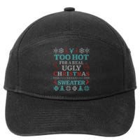 Funny This Is My ItS Too Hot For Ugly Christmas Sweaters 7-Panel Snapback Hat