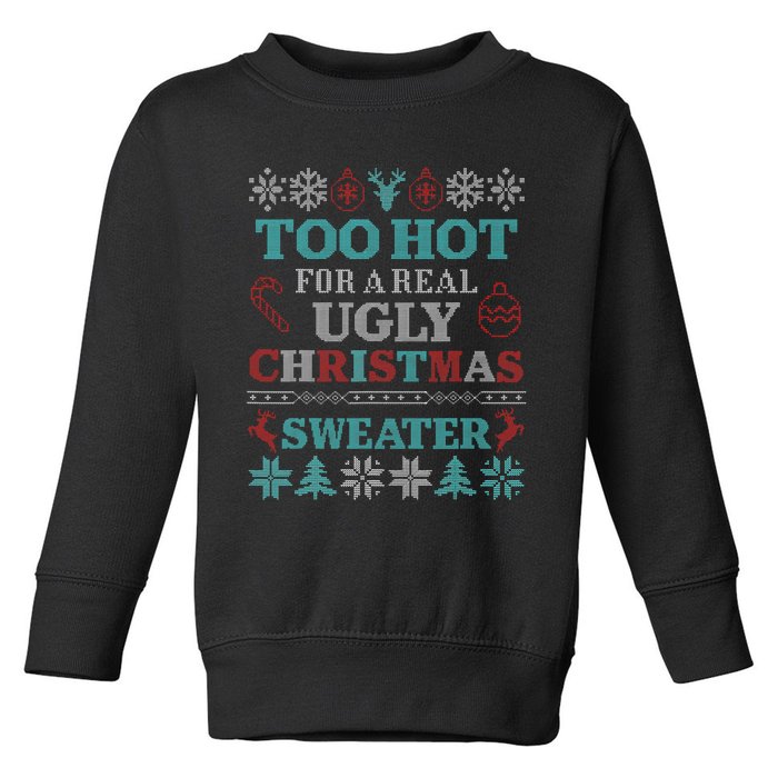 Funny This Is My ItS Too Hot For Ugly Christmas Sweaters Toddler Sweatshirt