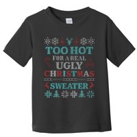 Funny This Is My ItS Too Hot For Ugly Christmas Sweaters Toddler T-Shirt