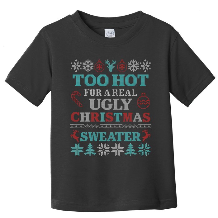 Funny This Is My ItS Too Hot For Ugly Christmas Sweaters Toddler T-Shirt