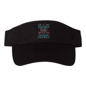 Funny This Is My ItS Too Hot For Ugly Christmas Sweaters Valucap Bio-Washed Visor