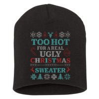 Funny This Is My ItS Too Hot For Ugly Christmas Sweaters Short Acrylic Beanie