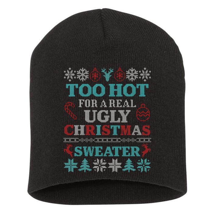 Funny This Is My ItS Too Hot For Ugly Christmas Sweaters Short Acrylic Beanie