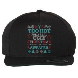 Funny This Is My ItS Too Hot For Ugly Christmas Sweaters Wool Snapback Cap