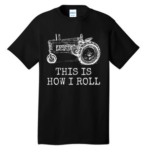 Farming This Is How I Roll Tractor Farmer Tall T-Shirt