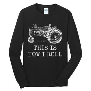 Farming This Is How I Roll Tractor Farmer Tall Long Sleeve T-Shirt