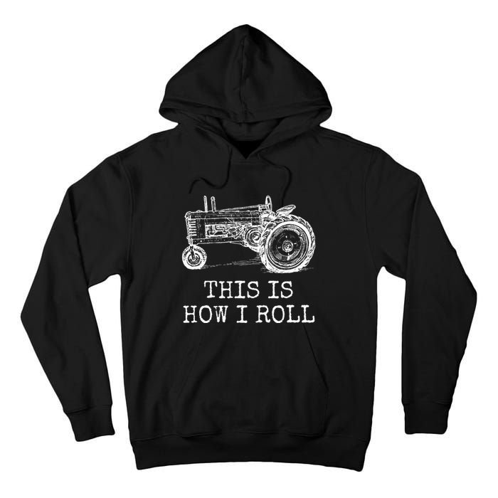 Farming This Is How I Roll Tractor Farmer Tall Hoodie