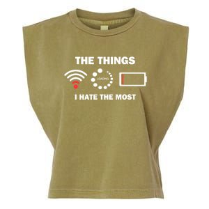 Funny Things I Hate Bad Wifi Signal Buffering Low Battery Gift Garment-Dyed Women's Muscle Tee