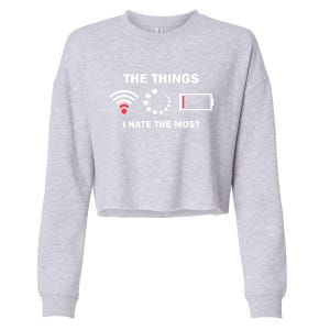 Funny Things I Hate Bad Wifi Signal Buffering Low Battery Gift Cropped Pullover Crew