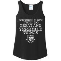 For Those I Love I Will Do Great And Terrible Things Ladies Essential Tank