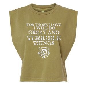 For Those I Love I Will Do Great And Terrible Things Garment-Dyed Women's Muscle Tee