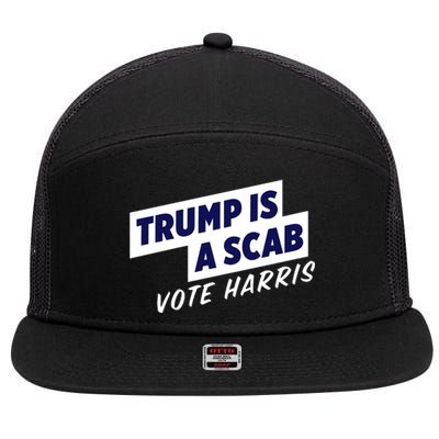 Funny Trump Is A Scab Vote Harris Kamala 2024 7 Panel Mesh Trucker Snapback Hat