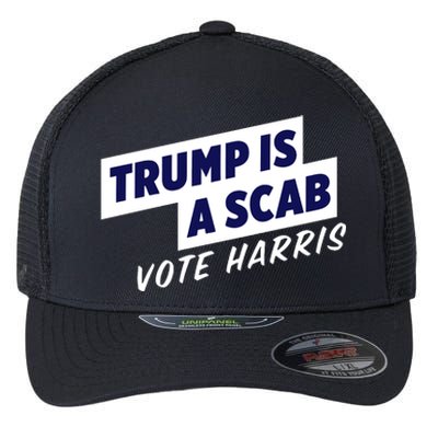 Funny Trump Is A Scab Vote Harris Kamala 2024 Flexfit Unipanel Trucker Cap