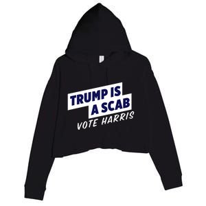 Funny Trump Is A Scab Vote Harris Kamala 2024 Crop Fleece Hoodie